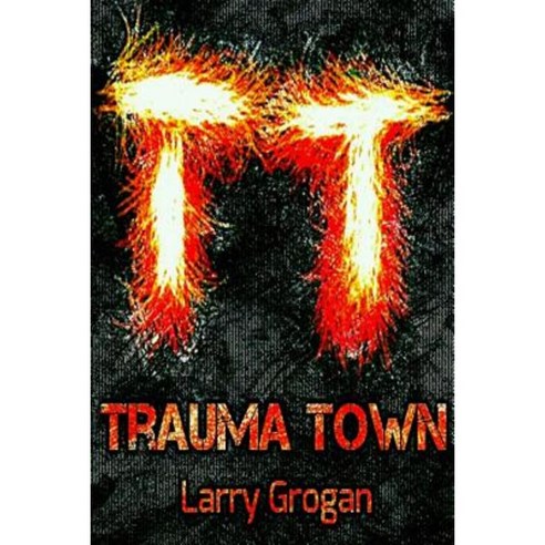 Trauma Town Paperback, Lulu.com