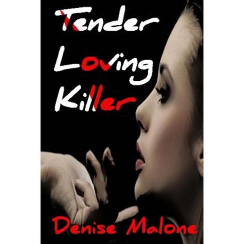 Tender Loving Killer Paperback, Createspace Independent Publishing Platform