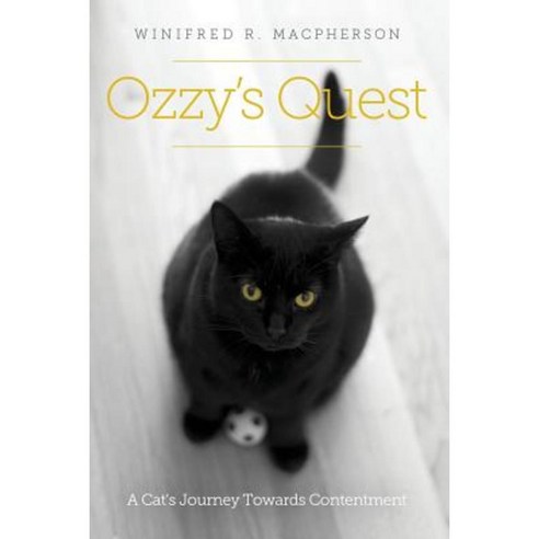 Ozzy''s Quest: A Cat''s Journey Towards Contentment Paperback, Lulu.com