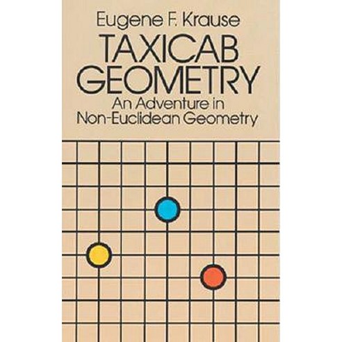 Taxicab Geometry: An Adventure in Non-Euclidean Geometry Paperback, Dover Publications