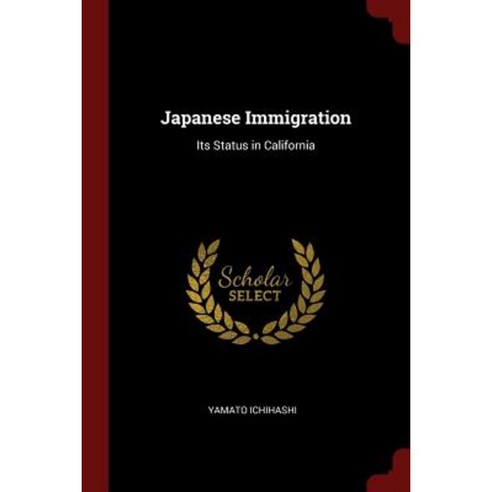 Japanese Immigration: Its Status in California Paperback, Andesite Press