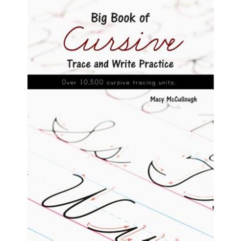 Big Book of Cursive Trace and Write Practice Paperback, Createspace Independent Publishing Platform