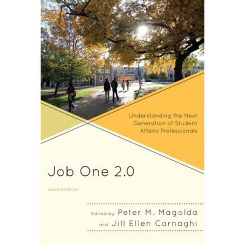 Job One 2.0: Understanding the Next Generation of Student Affairs Professionals Paperback, University Press of America