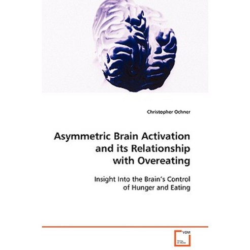 Asymmetric Brain Activation and Its Relationship with Overeating Paperback, VDM Verlag