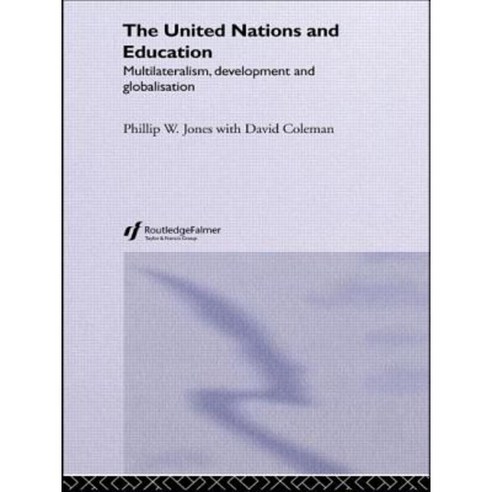 The United Nations and Education: Multilateralism Development and Globalisation Paperback, Routledge