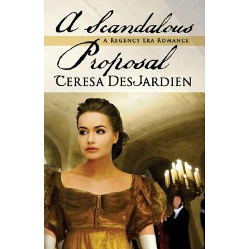 A Scandalous Proposal Paperback, Teresa DesJardien