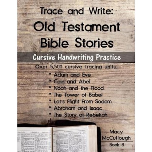 Trace and Write: Old Testament Bible Stories: Cursive Handwriting Practice Workbook Paperback, Createspace Independent Publishing Platform
