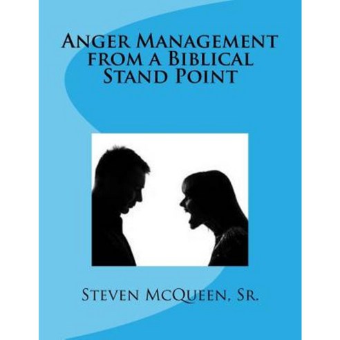 Anger Management from a Biblical Stand Point Paperback, Createspace Independent Publishing Platform