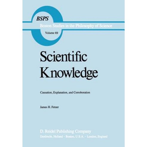 Scientific Knowledge: Causation Explanation and Corroboration Hardcover, Springer