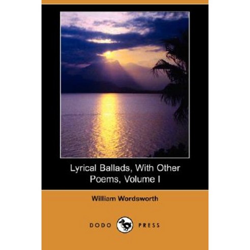 Lyrical Ballads with Other Poems Volume I (Dodo Press) Paperback, Dodo Press