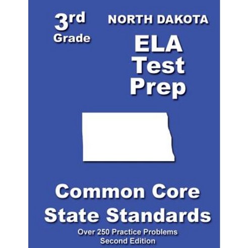 North Dakota 3rd Grade Ela Test Prep: Common Core Learning Standards Paperback, Createspace Independent Publishing Platform