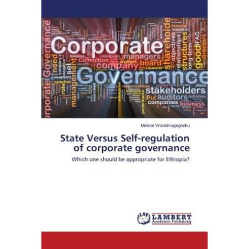 State Versus Self-Regulation of Corporate Governance Paperback, LAP Lambert Academic Publishing