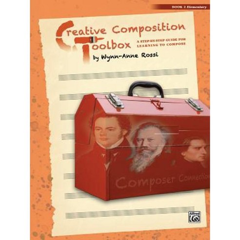 Creative Composition Toolbox Bk 2: A Step-By-Step Guide for Learning to Compose Paperback, Alfred Music