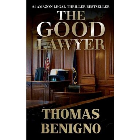 The Good Lawyer: (Mass Market Paperback) Paperback, Createspace Independent Publishing Platform
