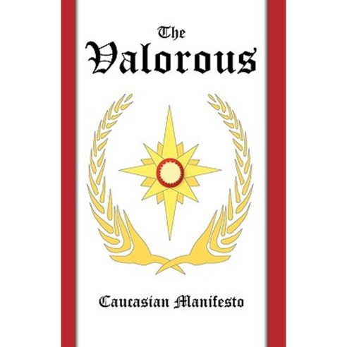 The Valorous: Caucasian Manifesto Paperback, Outskirts Press