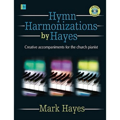 Hymn Harmonizations by Hayes: Creative Accompaniments for the Church Pianist [With CDROM] Spiral, Lorenz Publishing Company