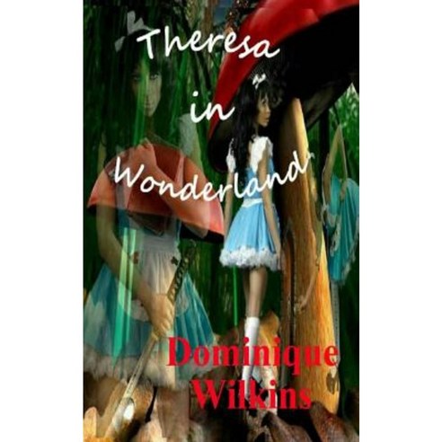 Theresa in Wonderland Paperback, Createspace