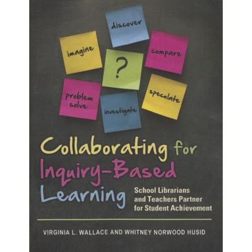 Collaborating for Inquiry-Based Learning: School Librarians and ...