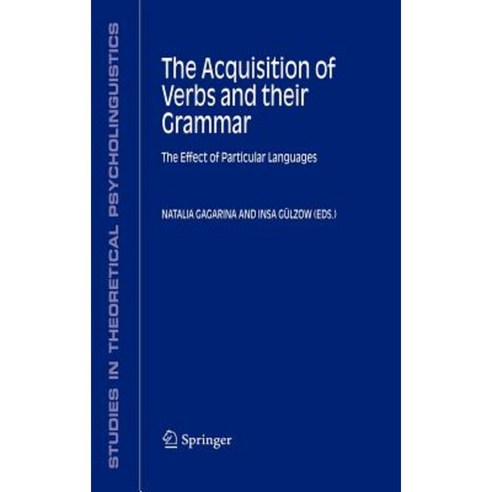 The Acquisition of Verbs and Their Grammar:: The Effect of Particular Languages Hardcover, Springer