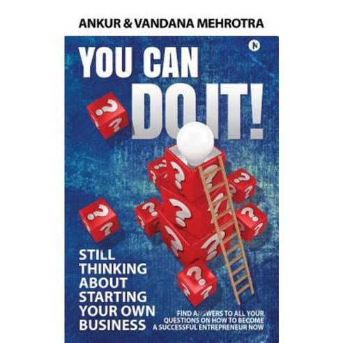 You Can Do It: Find Answers to All Your Questions on How to Become a Successful Entrepreneur Now Paperback, Notion Press, Inc.