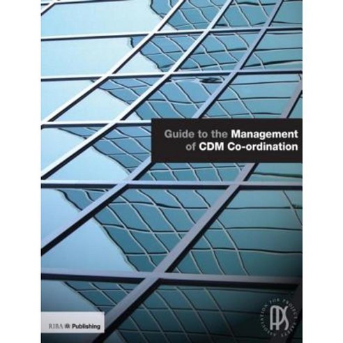 Guide to the Management of CDM Co-Ordination Ringbound, Riba Publishing ...