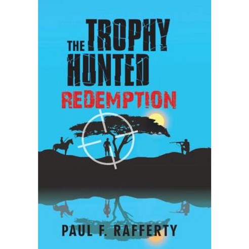 The Trophy Hunted Redemption Hardcover, iUniverse