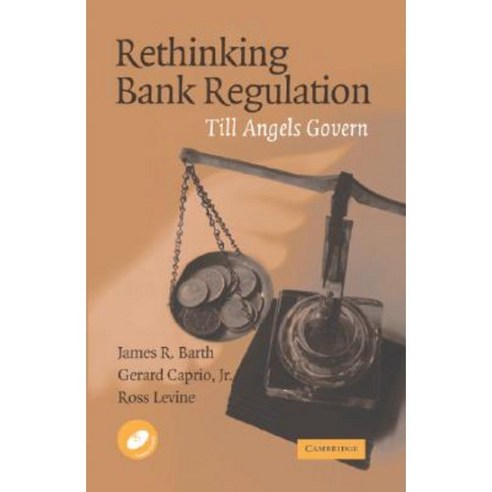 Rethinking Bank Regulation: Till Angels Govern [With CDROM] Hardcover, Cambridge University Press