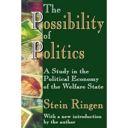 The Possibility of Politics: A Study in the Political Economy of the Welfare State Paperback, Transaction Publishers