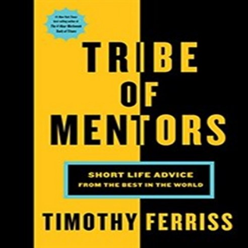 Tribe of Mentors : Short Life Advice from the Best in the World, Ebury Press