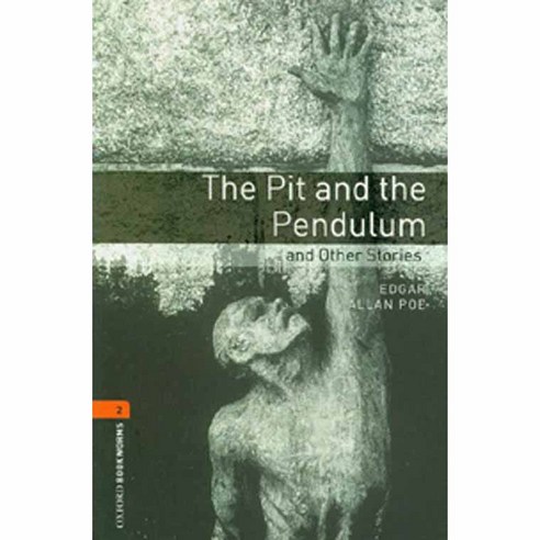 THE PIT AND THE PENDULUM AND OTHER STORIES Oxford Bookworms Stage 2 American Englis