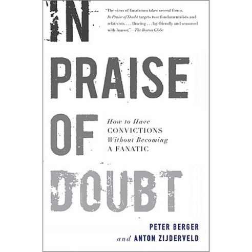In Praise of Doubt: How to Have Convictions Without Becoming a Fanatic Paperback HarperOne, Inanna Poetry & Fiction Series