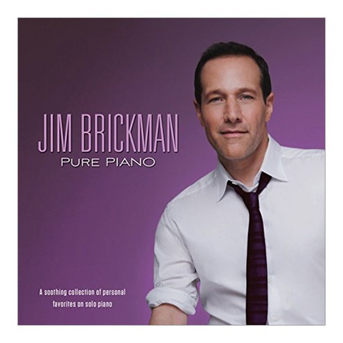 Jim Brickman - Pure Piano : A Soothing Collection Of Personal Favorites On Solo Piano EU수입반, 1CD