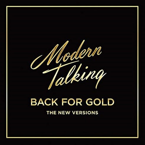 MODERN TALKING - BACK FOR GOLD NEW VERSION EU수입반, 1CD