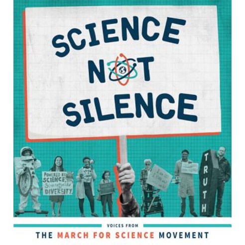 Science Not Silence: Voices from the March for Science Movement Paperback, Mit Press