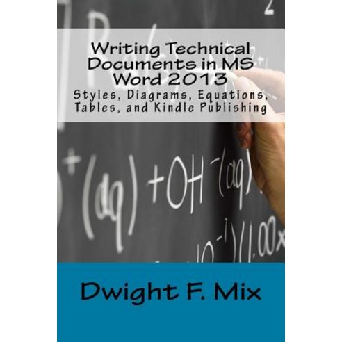 Writing Technical Documents in MS Word 2013 Paperback, Createspace Independent Publishing Platform