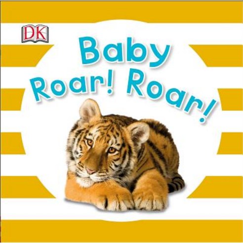 Baby Roar! Roar! Board Books, DK Publishing (Dorling Kindersley) - 가격 ...