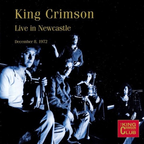 ''King Crimson - ''Live In Newcastle December 8 1972 영국수입반