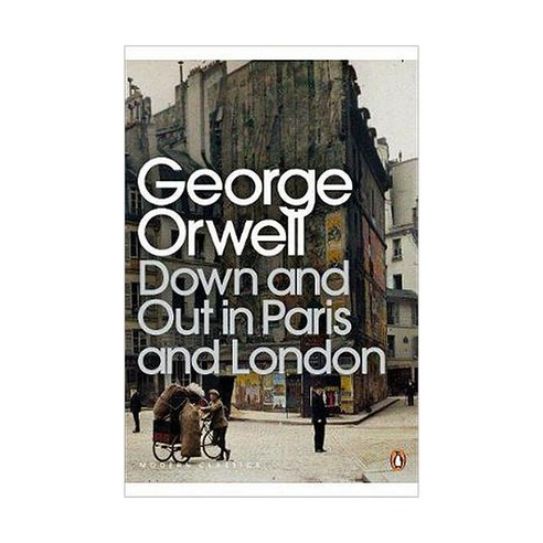 George Owell : Down and Out in Paris and London, PenguinClassics