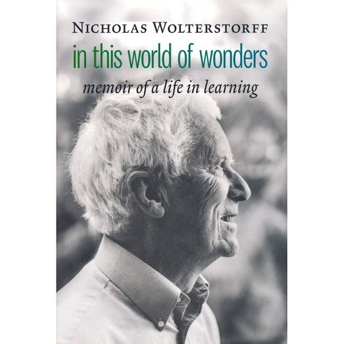 In This World of Wonders : Memoir of a Life in Learning, EerdmansPublishingCo