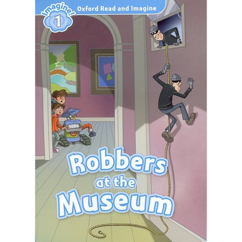 Read and Imagine 1: Robbers at the Museum, OXFORDUNIVERSITYPRESS