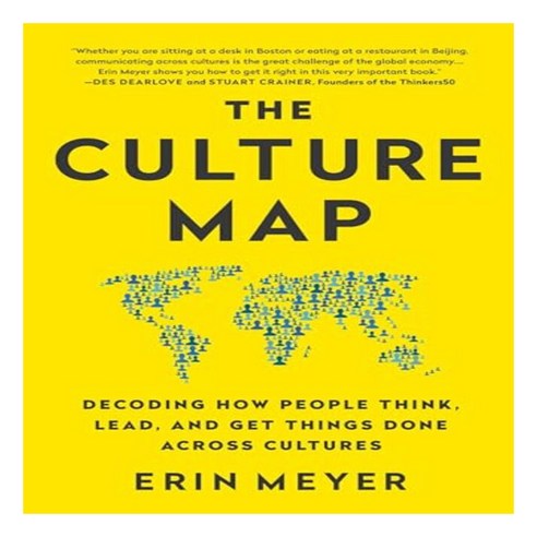 The Culture Map:Decoding How People Think Lead and Get Things Done Across Cultures, PublicAffairs