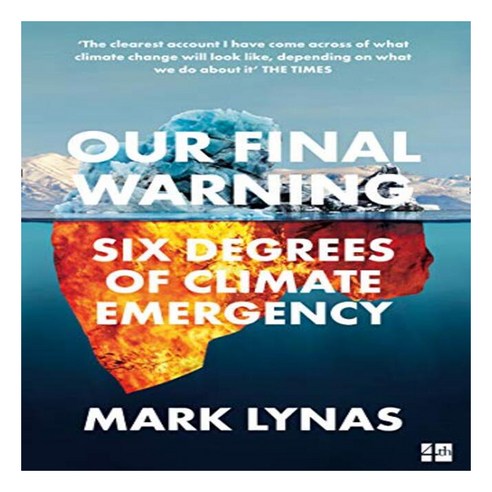 OUR FINAL WARNING : SIX DEGREES OF CLIMATE EMERGENCY, Fourth Estate, Lynas, Mark(저)