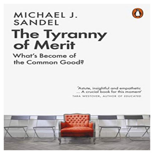 The Tyranny of Merit:What''s Become of the Common Good?, The Tyranny of Merit, Michael J. Sandel(저), Penguin Books Ltd (UK)