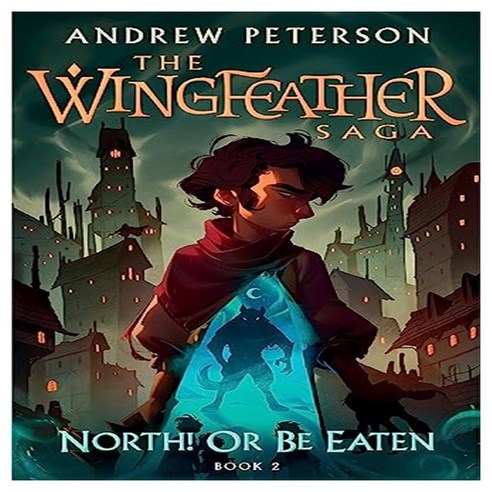 The Wingfeather Saga 2 : North! Or Be Eaten 윙페더 시리즈, Hodder Faith