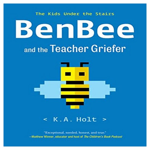 Benbee and the Teacher Griefer : The Kids Under the Stairs, Chronicle Books