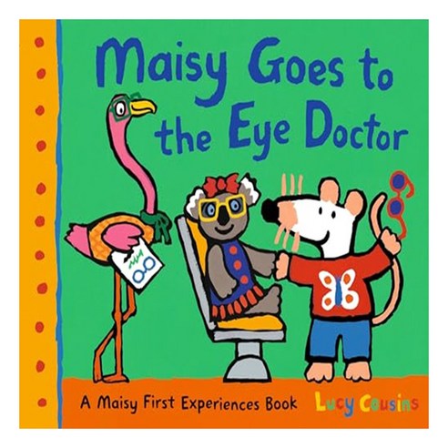 Maisy Goes to the Eye Doctor : A Maisy First Experience Book, Candlewick Press (MA)