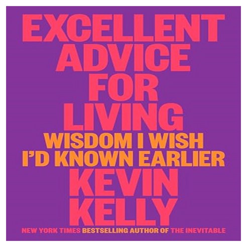 Excellent Advice for Living : Wisdom I Wish I''d Known Earlier, Viking
