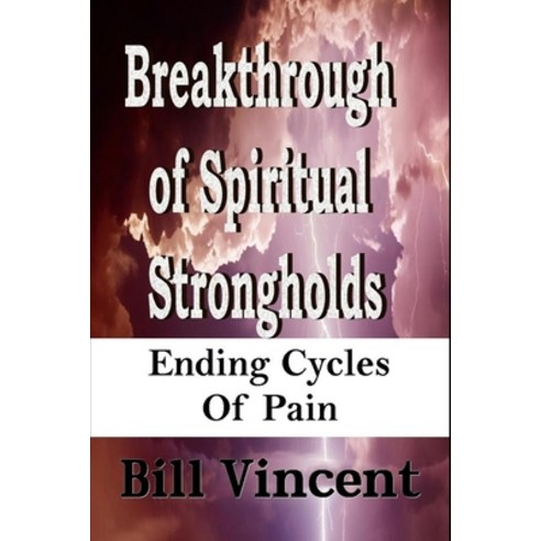 (영문도서) Breakthrough of Spiritual Strongholds: Ending Cycles of Pain Paperback, Rwg Publishing, English, 9798869396297
