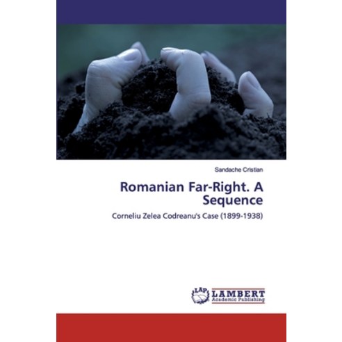 Romanian Far-Right. A Sequence Paperback, LAP Lambert Academic Publishing
