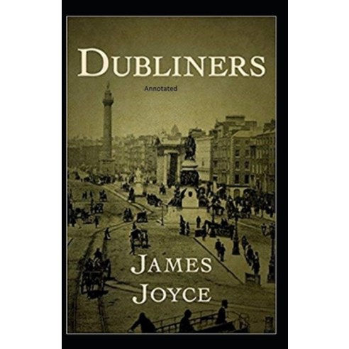 Dubliners Annotated Paperback, Independently Published, English, 9798703575178